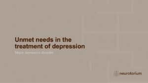 Unmet needs in the treatment of depression
